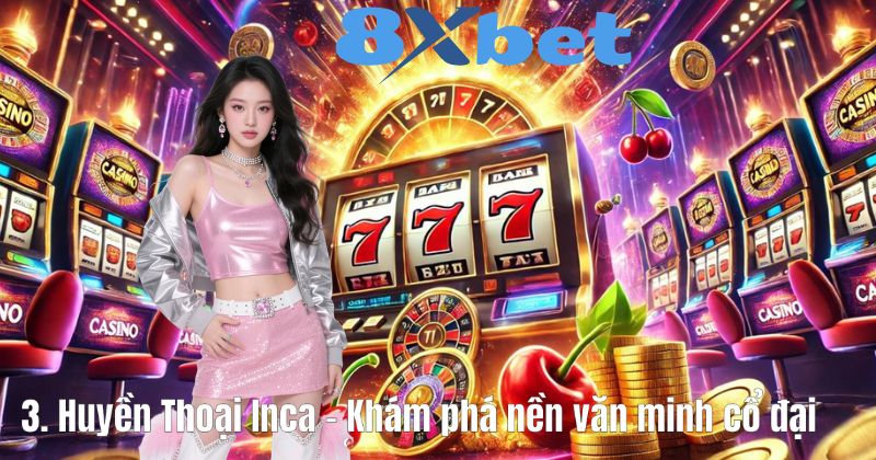3. Huyền Thoại Inca – Khám phá nền văn minh cổ đại